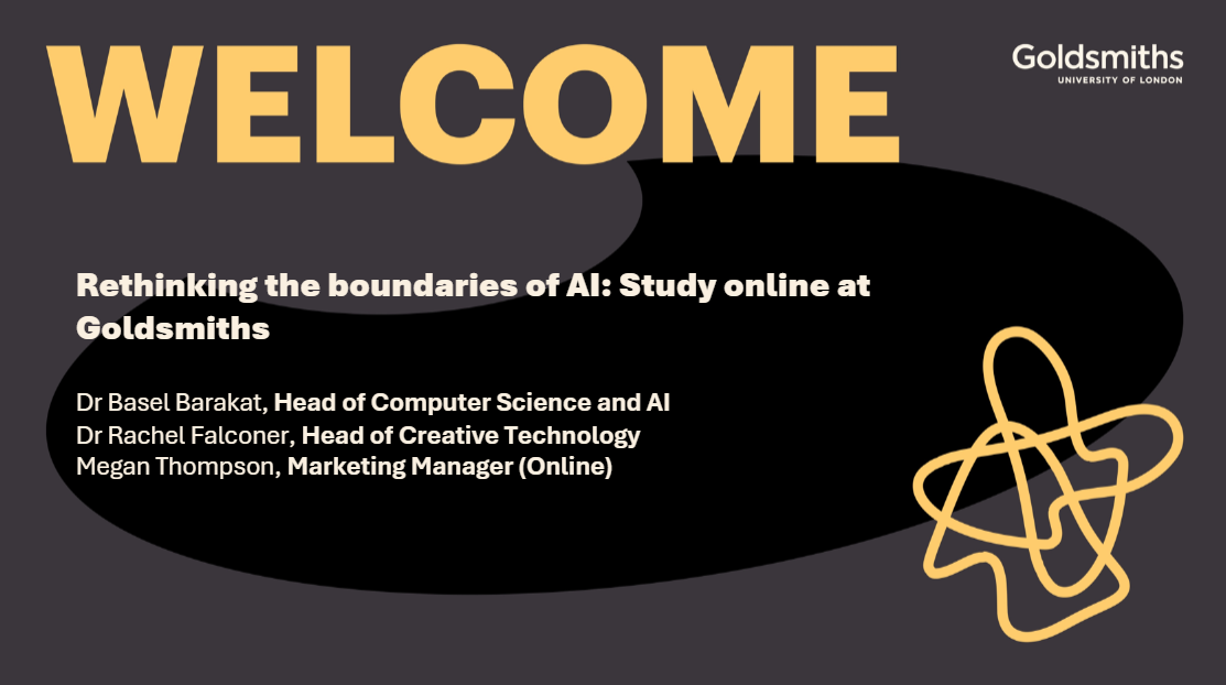 Welcome! Rethinking the boundaries of AI: Study online at Goldsmiths